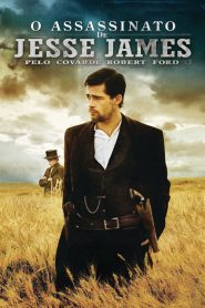 O Assassinato de Jesse James pelo Covarde Robert Ford