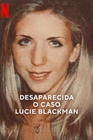 Desaparecida: O Caso Lucie Blackman